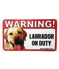 Warning Labrador On Duty Sign